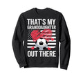 Thats My Granddaughter Out Sweatshirt - Casual Everyday Wear for Adults - T-Shirt, Sweatshirt, Hoodie