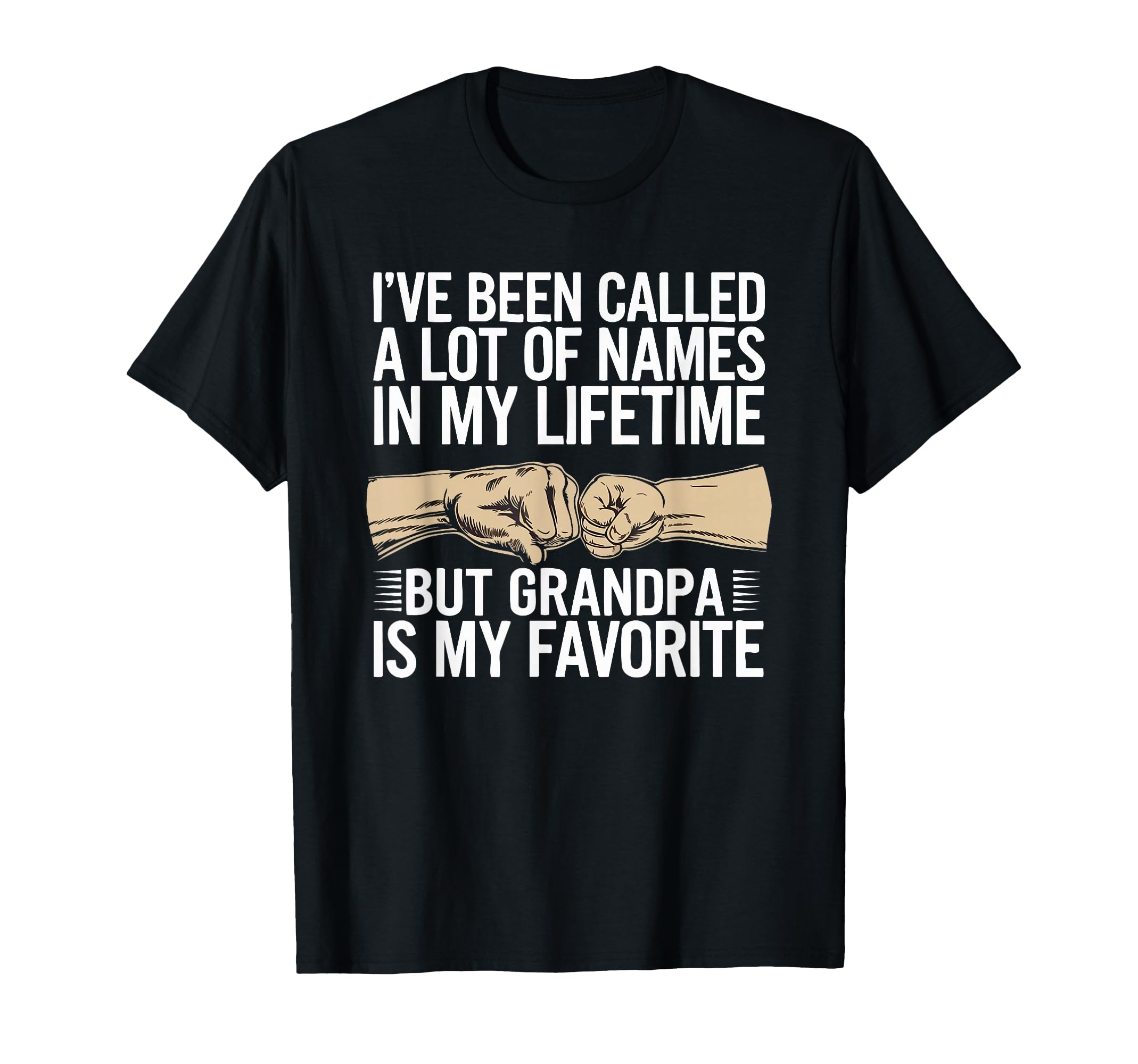 Grandpa Is My Favorite Name Lifetime T-Shirt - Streetwear Style Men Women - T-Shirt, Sweatshirt, Hoodie