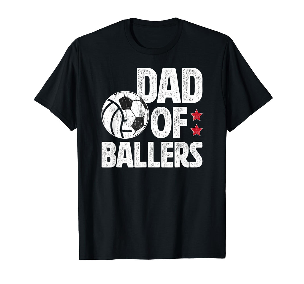 Dad Ballers Soccer Volleyball Dad T-Shirt - Novelty Apparel Men Women - T-Shirt, Sweatshirt, Hoodie