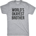 Crazy Dog Mens Worlds Okayest Brother Sarcastic Humor - Adult & Kids T-Shirts, Sweatshirts & Hoodies apparel design preview 1