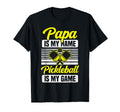 Papa Is My Name Pickleball Is My Game T-Shirt - Unique Graphic Men Women - T-Shirt, Sweatshirt, Hoodie