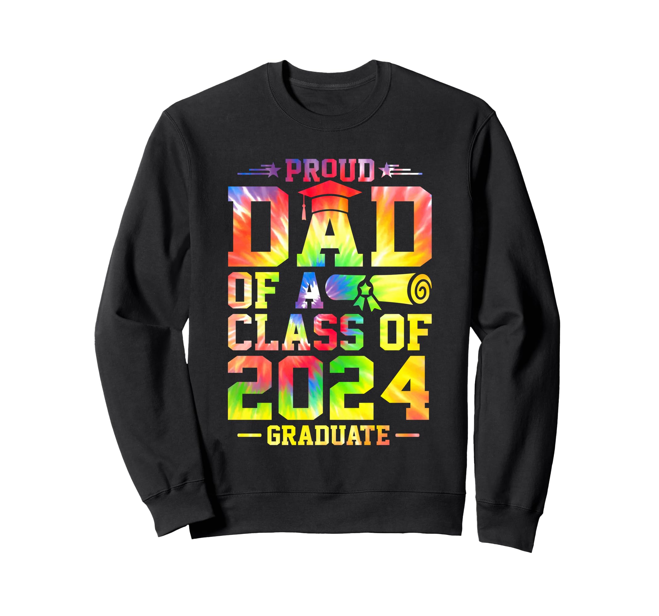 Proud Dad Class 2024 Graduate Sweatshirt - Streetwear Style Men Women - T-Shirt, Sweatshirt, Hoodie