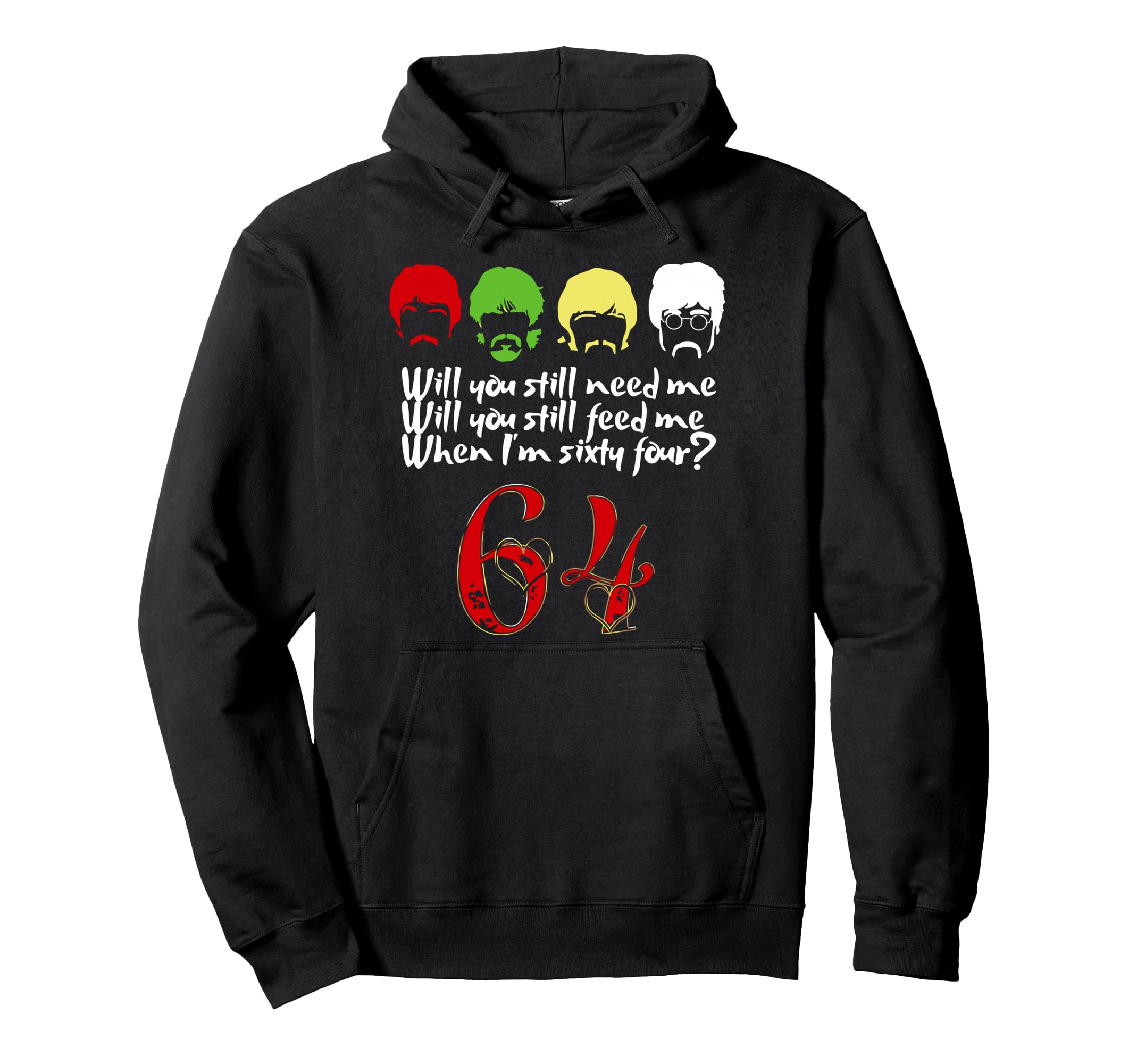 Will You Still Need Me Feed Me When Hoodie - Fun Novelty Design Men Women - T-Shirt, Sweatshirt, Hoodie