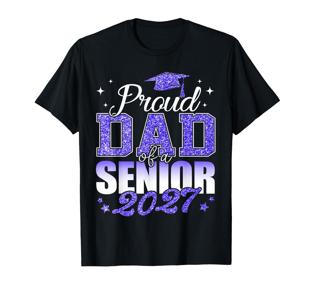 Proud Dad Senior 2027 Class 2027 T-Shirt - Graphic Print for Adults - T-Shirt, Sweatshirt, Hoodie