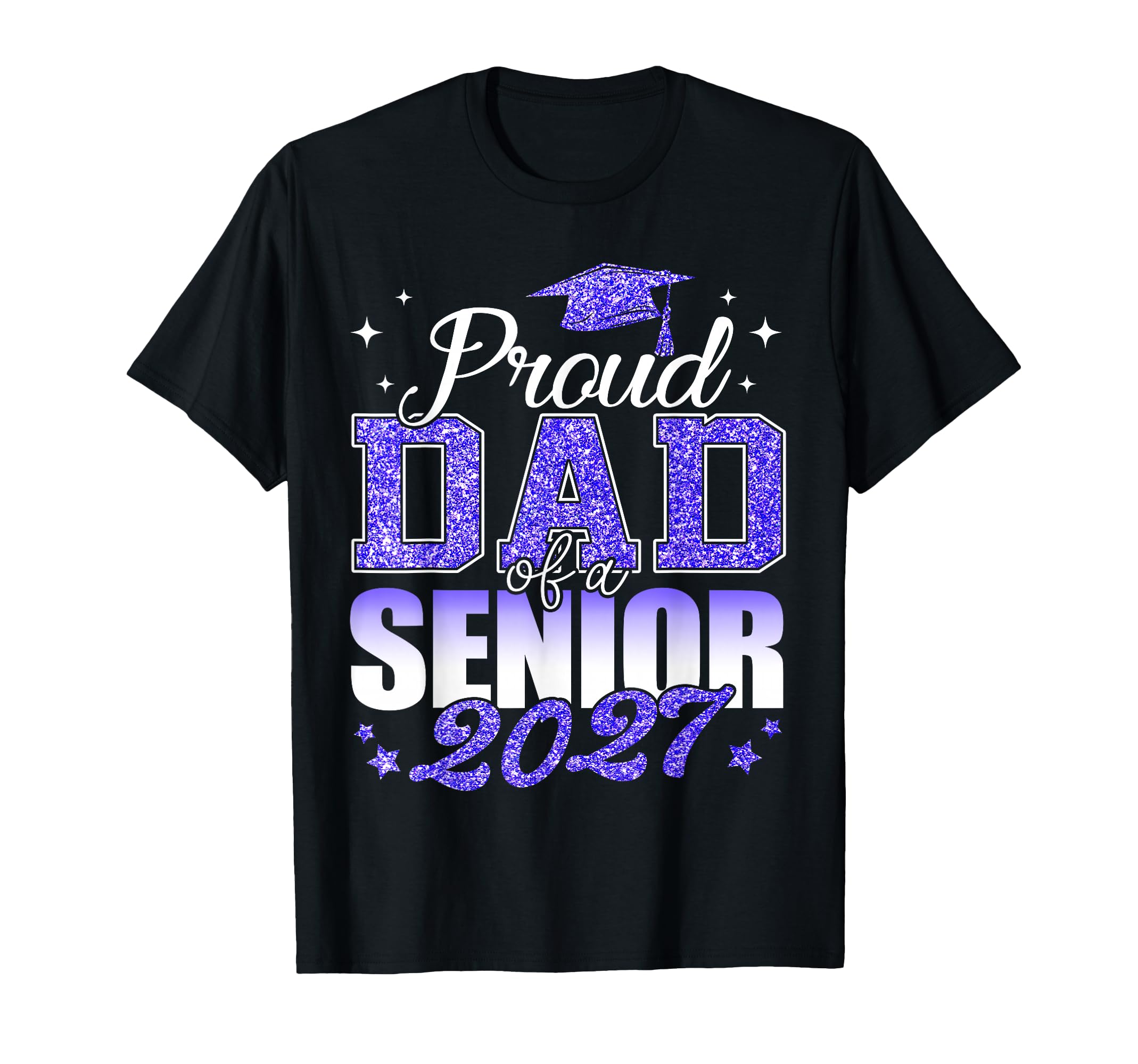 Proud Dad Senior 2027 Class 2027 T-Shirt - Graphic Print for Adults - T-Shirt, Sweatshirt, Hoodie