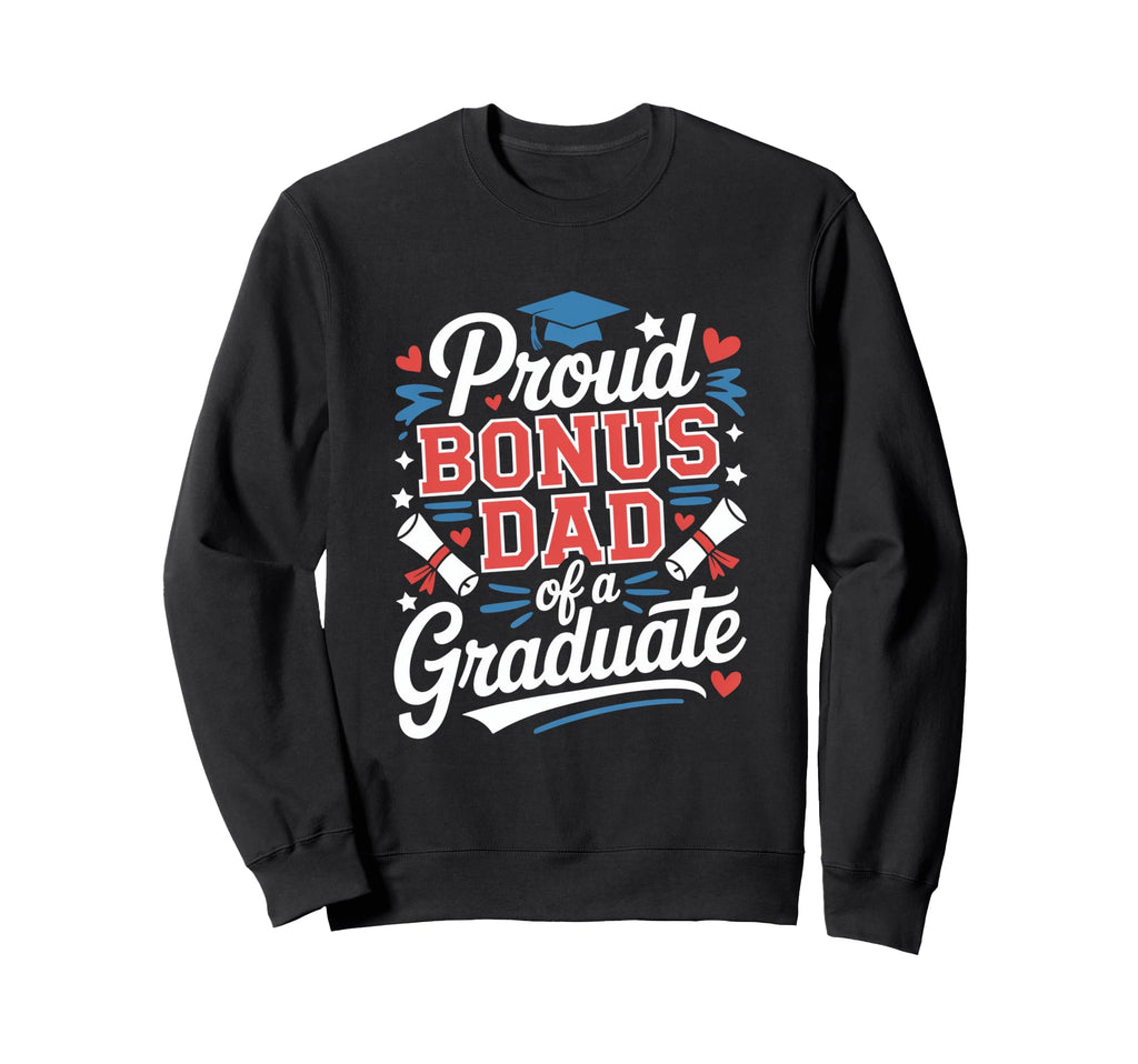 Proud Bonus Dad Graduate Sweatshirt - Minimalist Print for Adults - T-Shirt, Sweatshirt, Hoodie