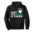 Sorry This Beard Is Taken Funny Hoodie - Fun Novelty Design Men Women - T-Shirt, Sweatshirt, Hoodie