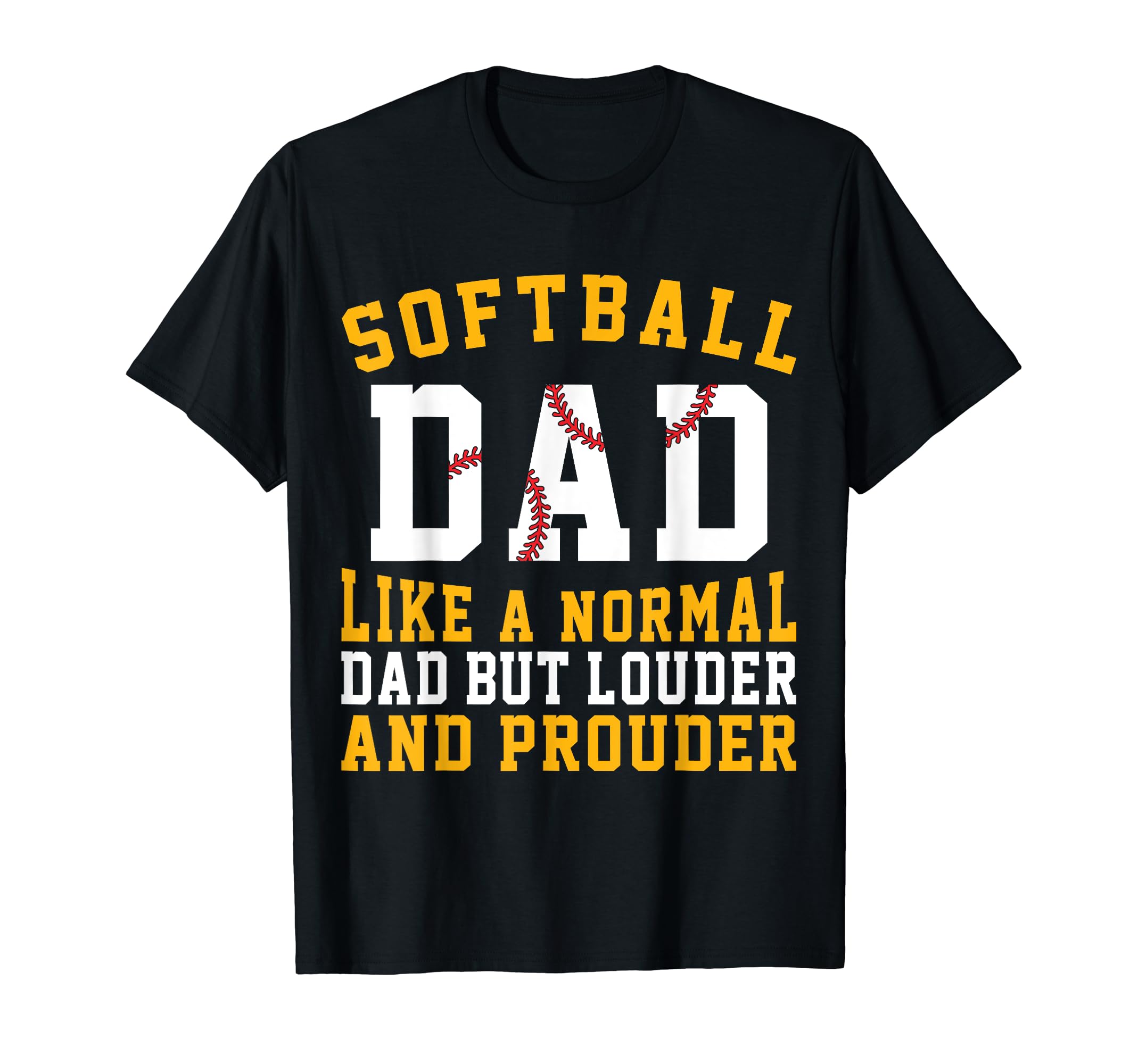 Loud Softball Dad Funny Softball Game T-Shirt - Trendy Graphic Men Women - T-Shirt, Sweatshirt, Hoodie