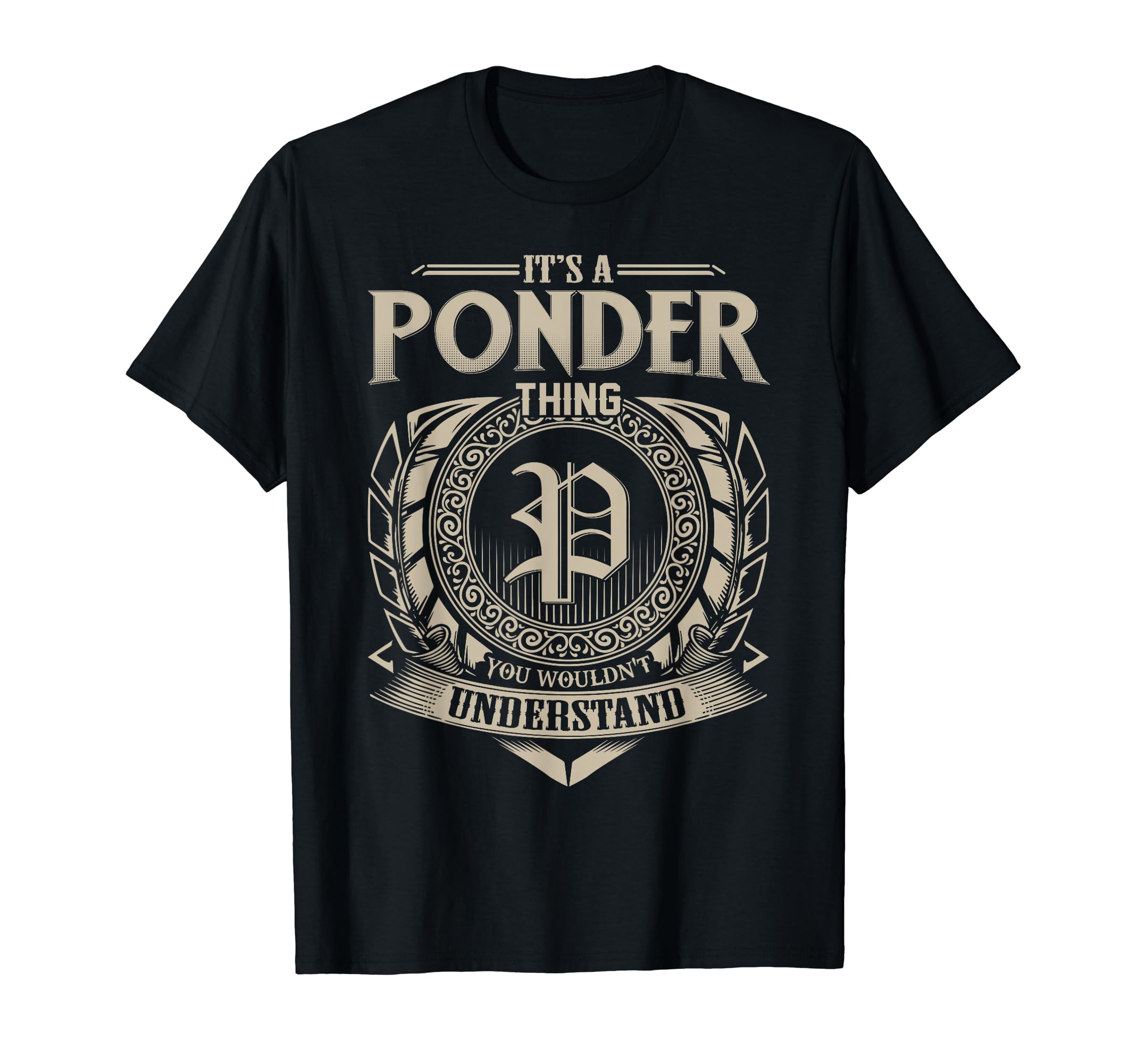 Its Ponder Thing You Wouldnt T-Shirt - Streetwear Style Men Women - T-Shirt, Sweatshirt, Hoodie