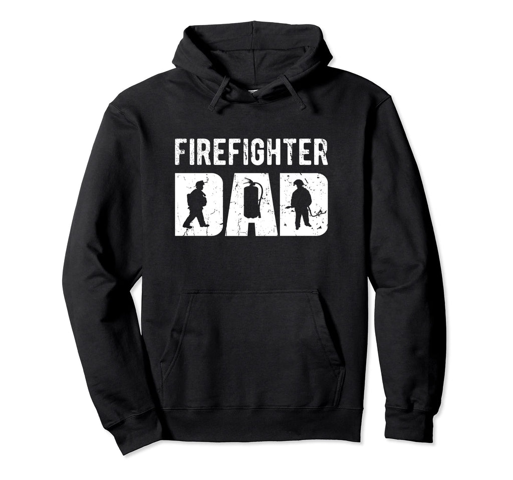Firefighter Dad Fireman Gift Hoodie - Streetwear Style Men Women - T-Shirt, Sweatshirt, Hoodie