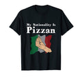 My Nationality Is Pizzan Funny Italian T-Shirt - Graphic Print Unisex - T-Shirt, Sweatshirt, Hoodie