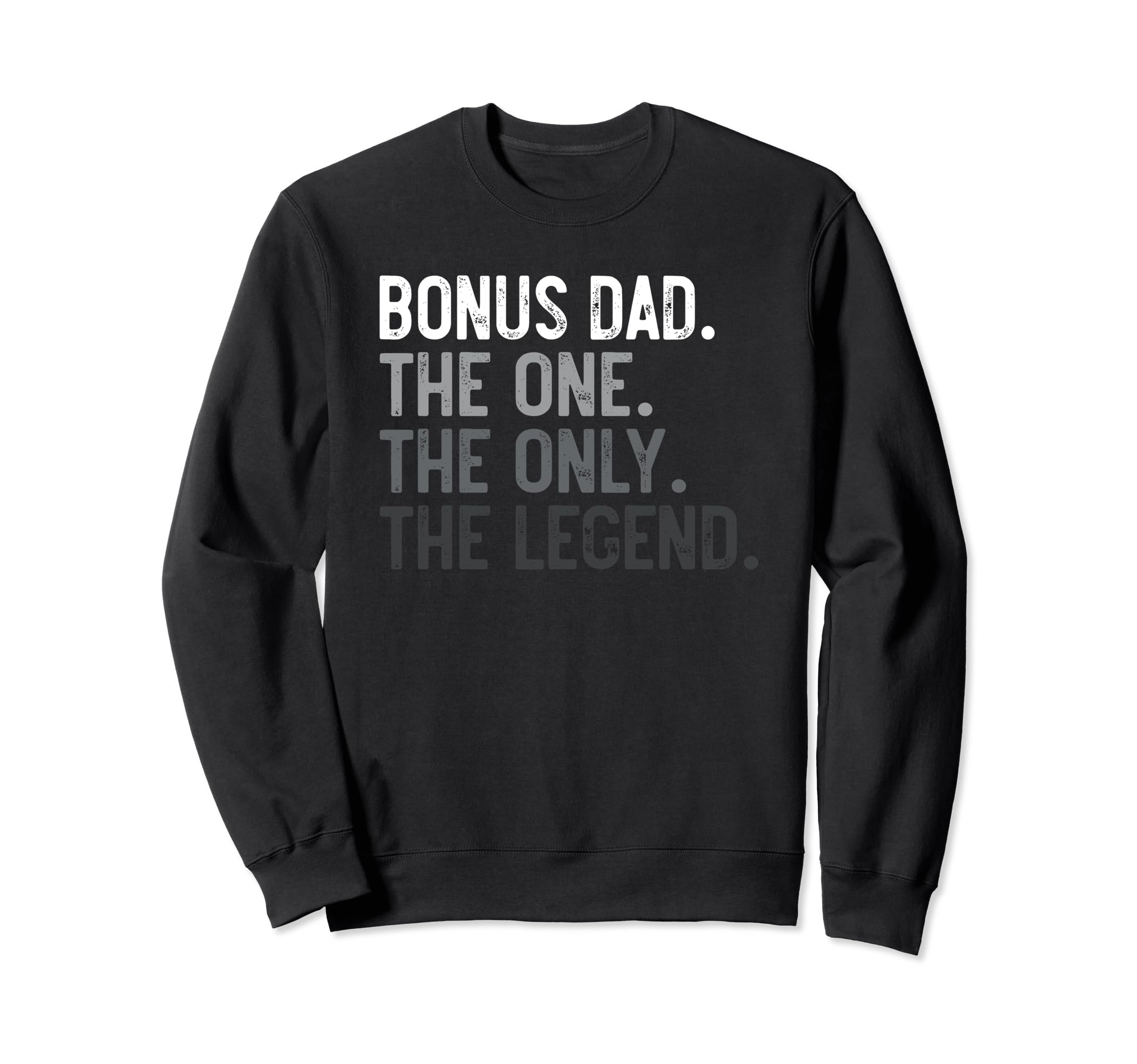 Mens Bonus Dad One Only Legend Sweatshirt - Novelty Apparel for Adults - T-Shirt, Sweatshirt, Hoodie