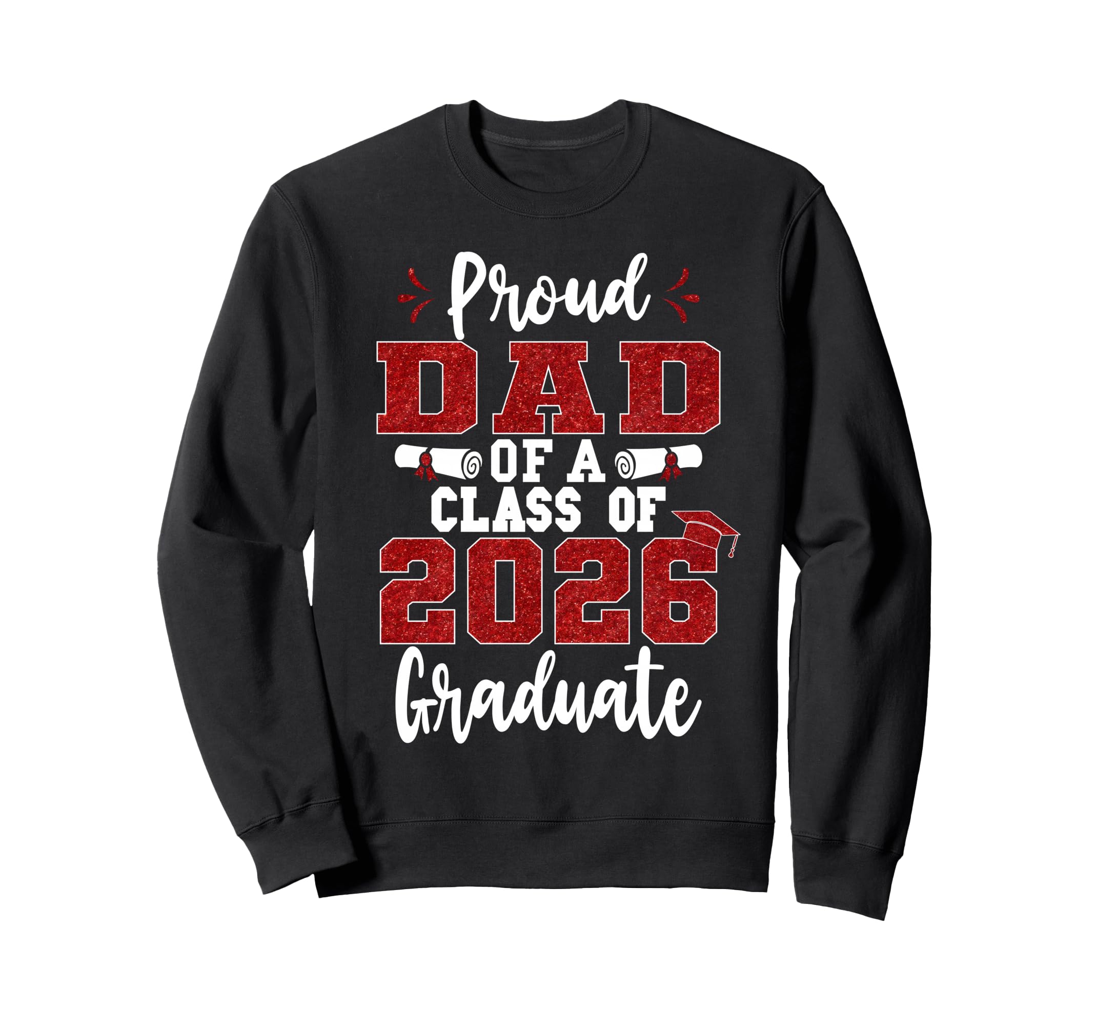 Proud Dad Class 2026 Graduate Senior Sweatshirt - Aesthetic Graphic Unisex - T-Shirt, Sweatshirt, Hoodie