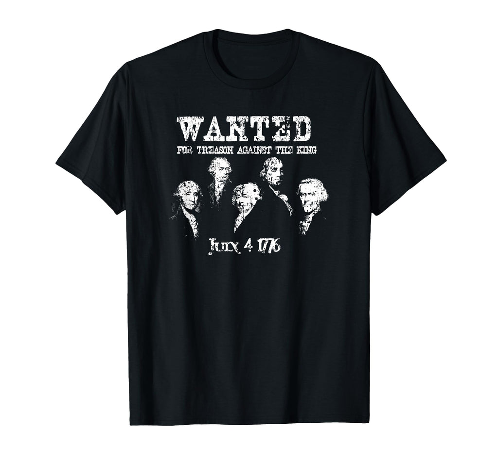 Wanted Treason Founding Fathers 1776 T-Shirt - Graphic Print Men Women - T-Shirt, Sweatshirt, Hoodie