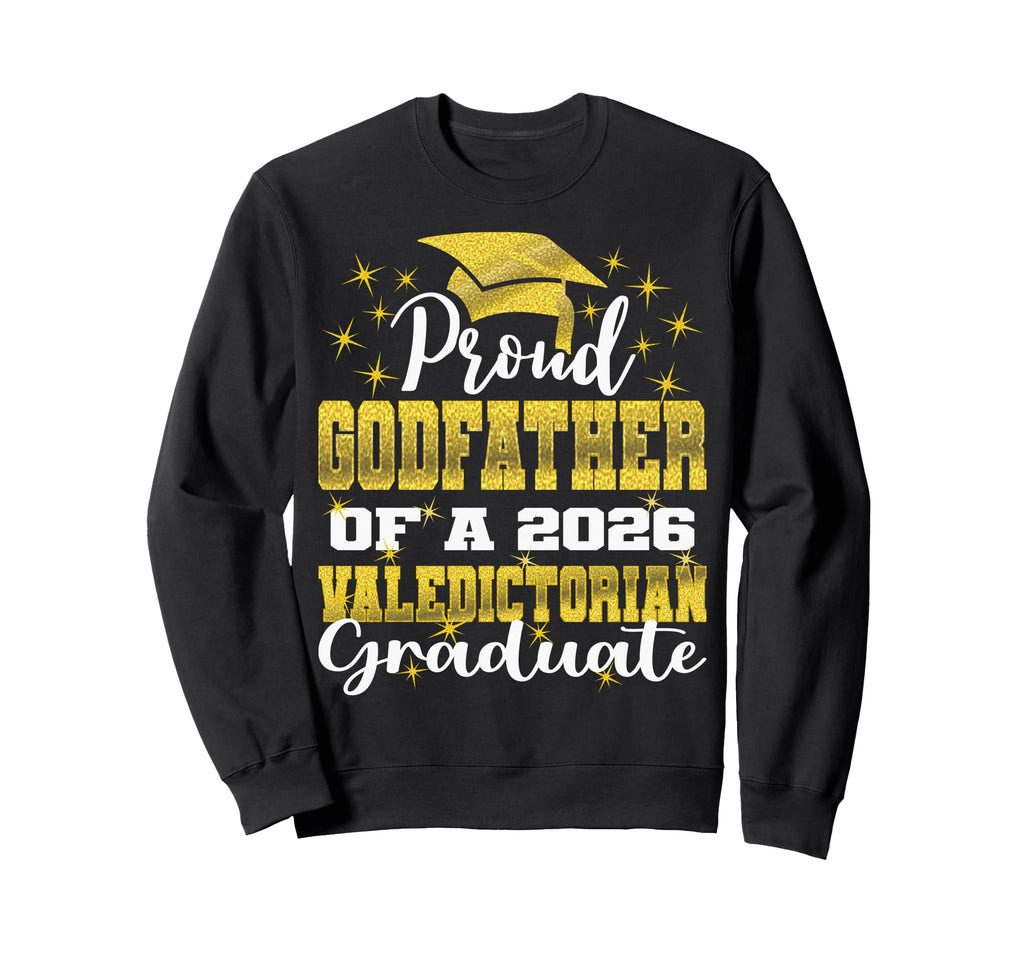 Proud Godfather 2026 Valedictorian Sweatshirt - Fun Novelty Design Unisex - T-Shirt, Sweatshirt, Hoodie