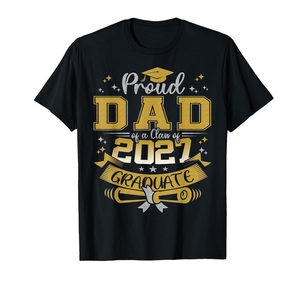 Proud Dad Class 2027 Graduate T-Shirt - Aesthetic Graphic Men Women - T-Shirt, Sweatshirt, Hoodie