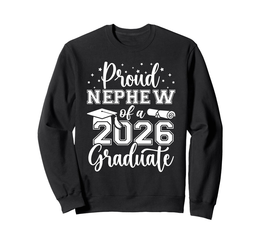 Proud Nephew Class 2026 Graduate Sweatshirt - Custom Art Print Men Women - T-Shirt, Sweatshirt, Hoodie