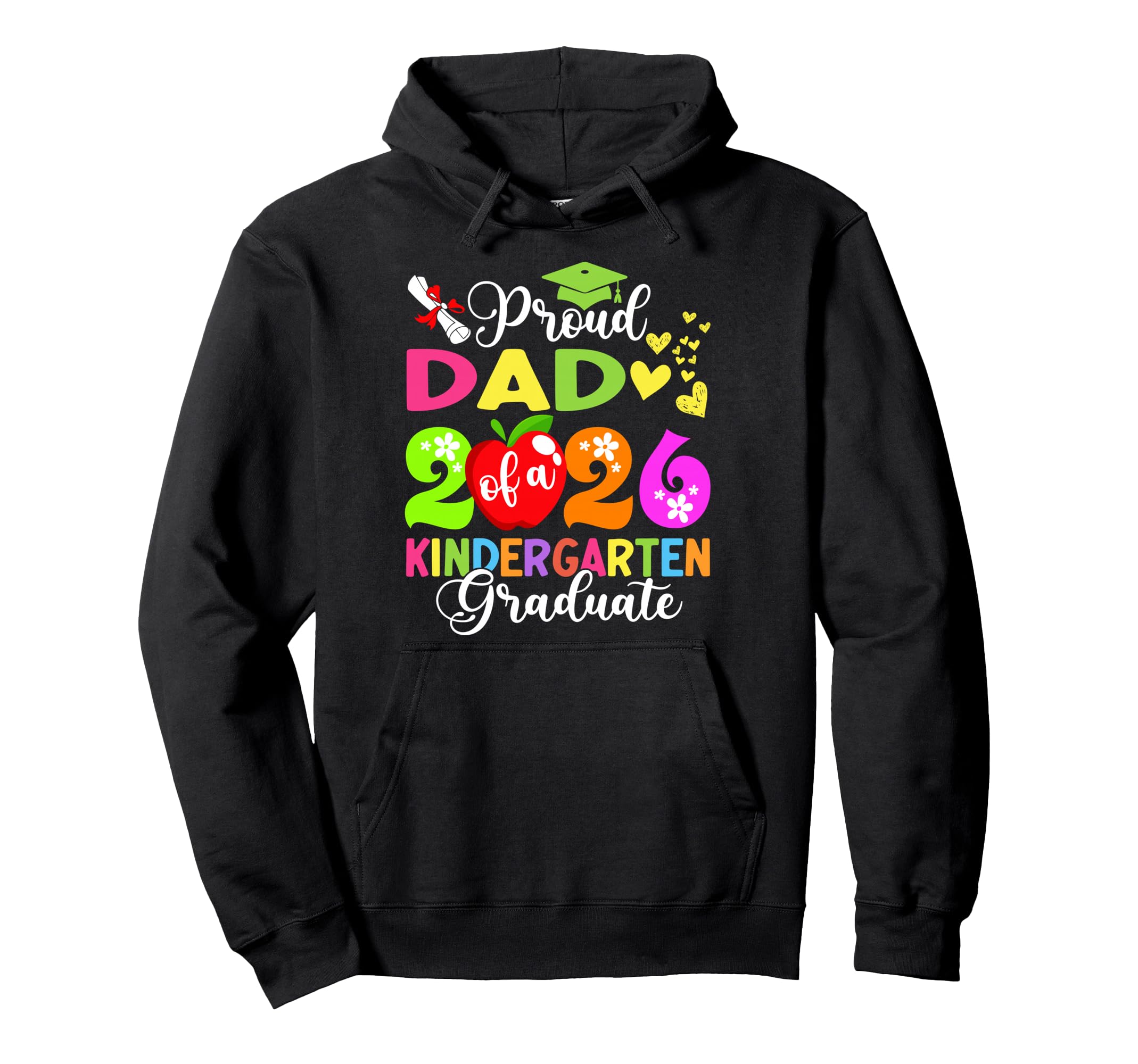 Funny Proud Dad 2026 Kindergarten Hoodie - Fun Novelty Design Men Women - T-Shirt, Sweatshirt, Hoodie