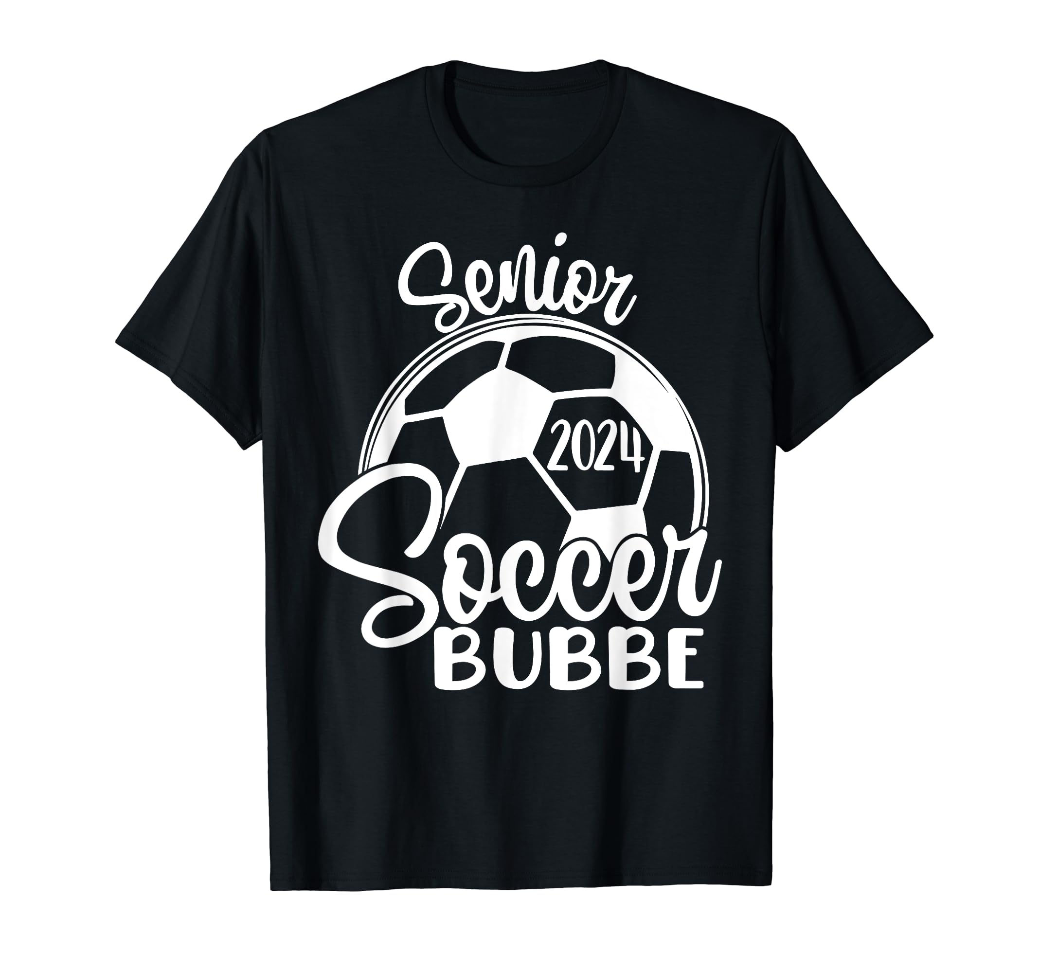 Senior Soccer Bubbe 2024 Class 2024 T-Shirt - Novelty Apparel Men Women - T-Shirt, Sweatshirt, Hoodie