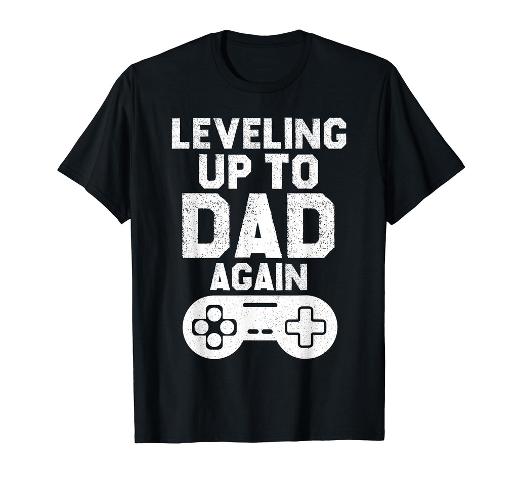Leveling Up To Dad Again Video Gamer T-Shirt - Minimalist Print Unisex - T-Shirt, Sweatshirt, Hoodie
