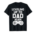 Leveling Up To Dad Again Video Gamer T-Shirt - Minimalist Print Unisex - T-Shirt, Sweatshirt, Hoodie