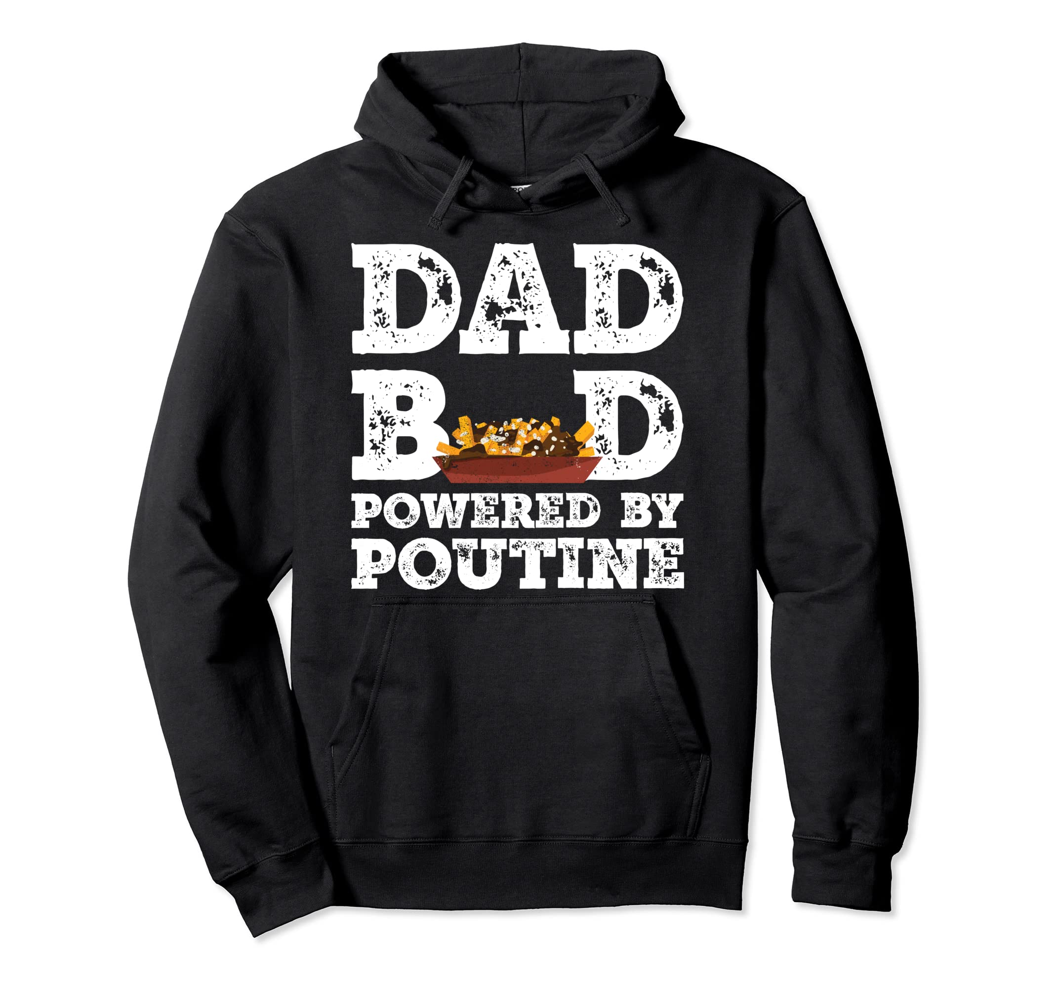 Dad Bod Powered Poutine Father Figure Hoodie - Custom Art Print Unisex - T-Shirt, Sweatshirt, Hoodie