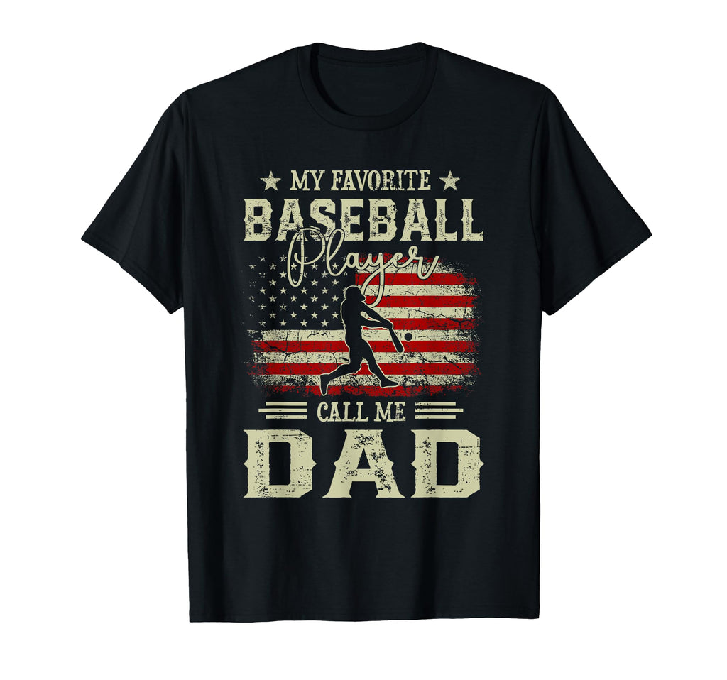 My Favorite Baseball Player Calls Me Dad T-Shirt - Unique Graphic Unisex - T-Shirt, Sweatshirt, Hoodie