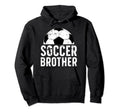 Soccer Brother Soccer Player Best Soccer Hoodie - Custom Art Print Unisex - T-Shirt, Sweatshirt, Hoodie
