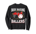 Busy Raising Ballers Hockey Baseball Sweatshirt - Trendy Graphic Men Women - T-Shirt, Sweatshirt, Hoodie