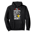 My Favorite Ballers Call Me Aunt Hoodie - Fun Novelty Design Unisex - T-Shirt, Sweatshirt, Hoodie
