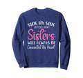 Side Side Or Miles Apart Sisters Sweatshirt - Novelty Apparel Men Women - T-Shirt, Sweatshirt, Hoodie