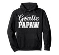 Soccer Goalie Papaw Soccer Goalkeeper Hoodie - Streetwear Style Men Women - T-Shirt, Sweatshirt, Hoodie
