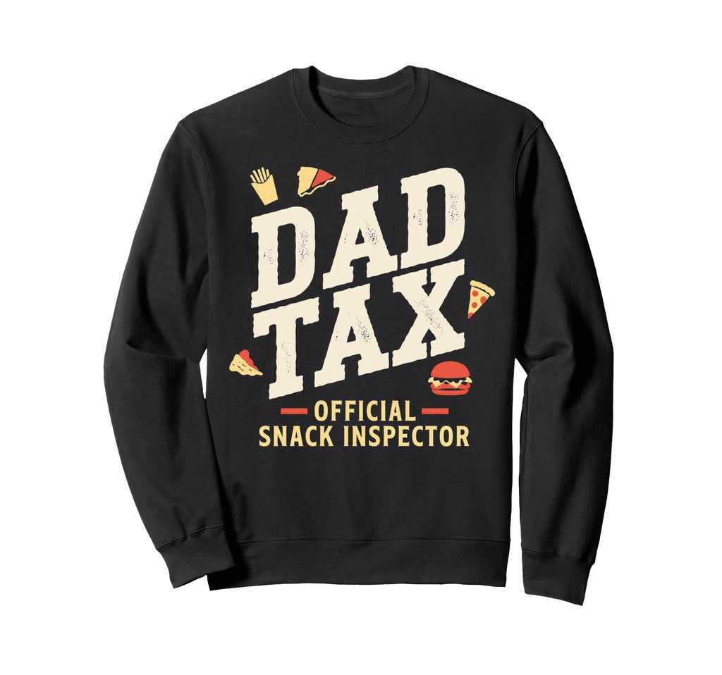 Dad Tax Definition Funny Fathers Sweatshirt - Custom Art Print Men Women - T-Shirt, Sweatshirt, Hoodie