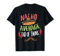 Nacho Average Dad Twins Mexican T-Shirt - Novelty Apparel for Adults - T-Shirt, Sweatshirt, Hoodie
