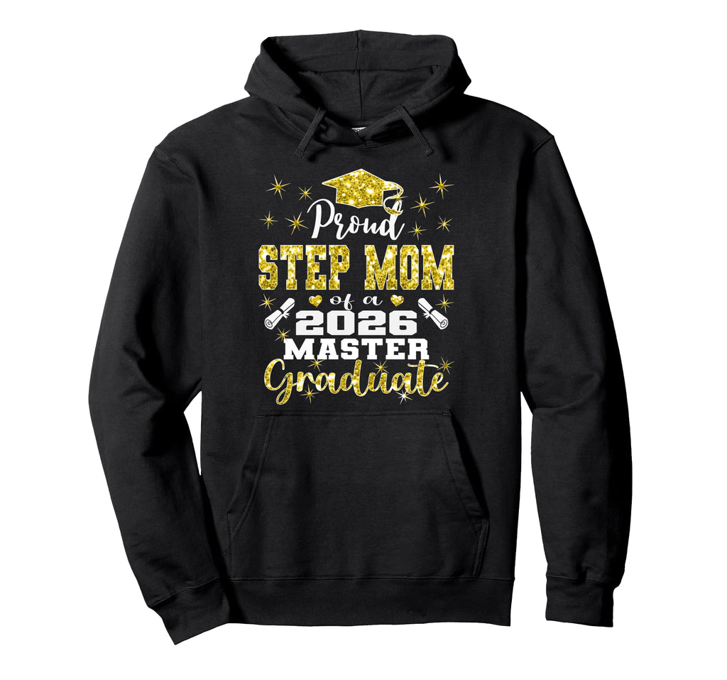 Proud Step Mom 2026 Class Master Graduate Hoodie - Novelty Apparel Unisex - T-Shirt, Sweatshirt, Hoodie