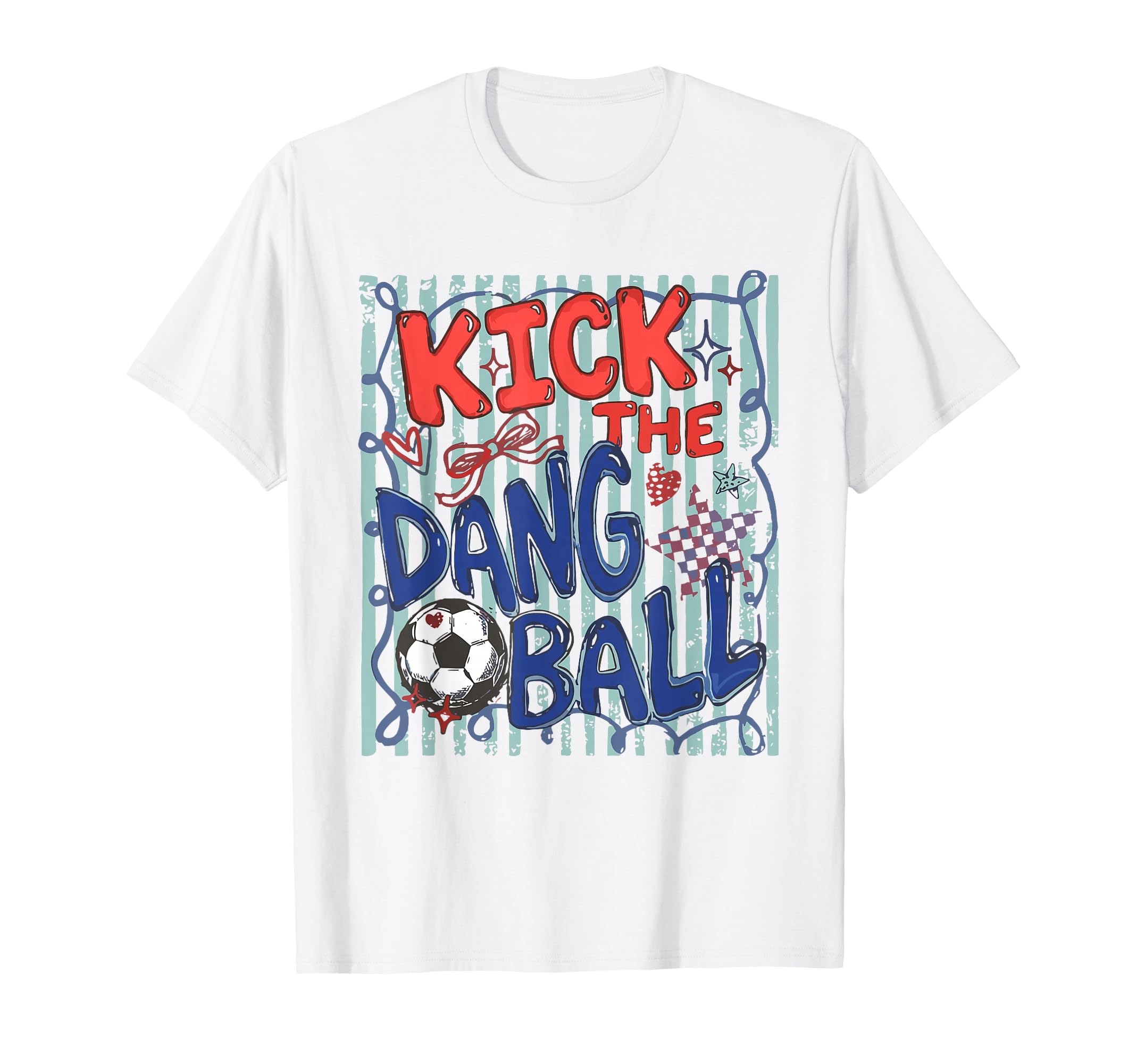 Kick Dang Ball Soccer Ball Game Day T-Shirt - Minimalist Print Men Women - T-Shirt, Sweatshirt, Hoodie