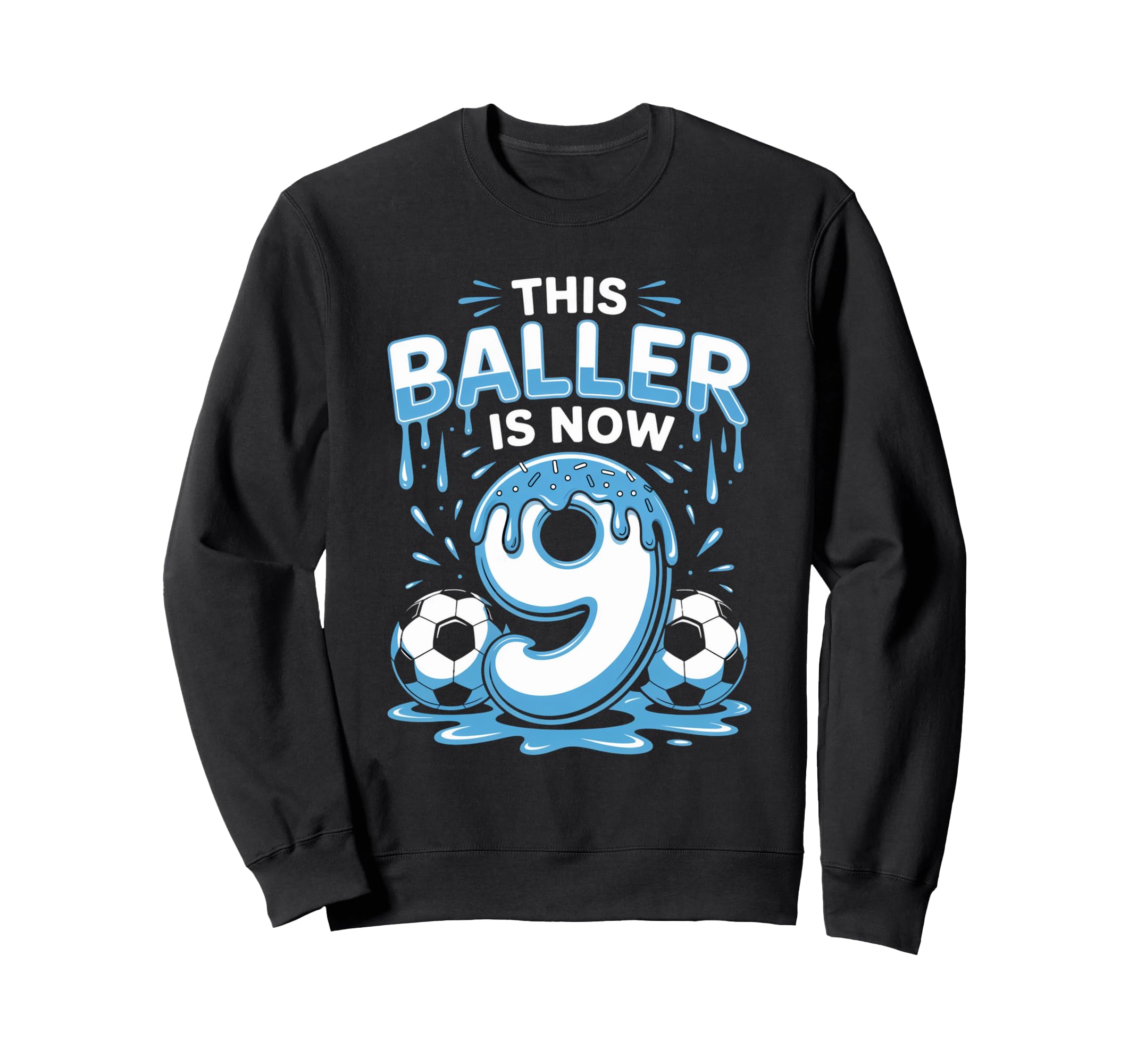 Baller Is Now 9 Ice Cream Drip Game Sweatshirt - Aesthetic Graphic Unisex - T-Shirt, Sweatshirt, Hoodie