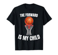 Forward Is My Child Basketball Parent T-Shirt - Novelty Apparel for Adults - T-Shirt, Sweatshirt, Hoodie