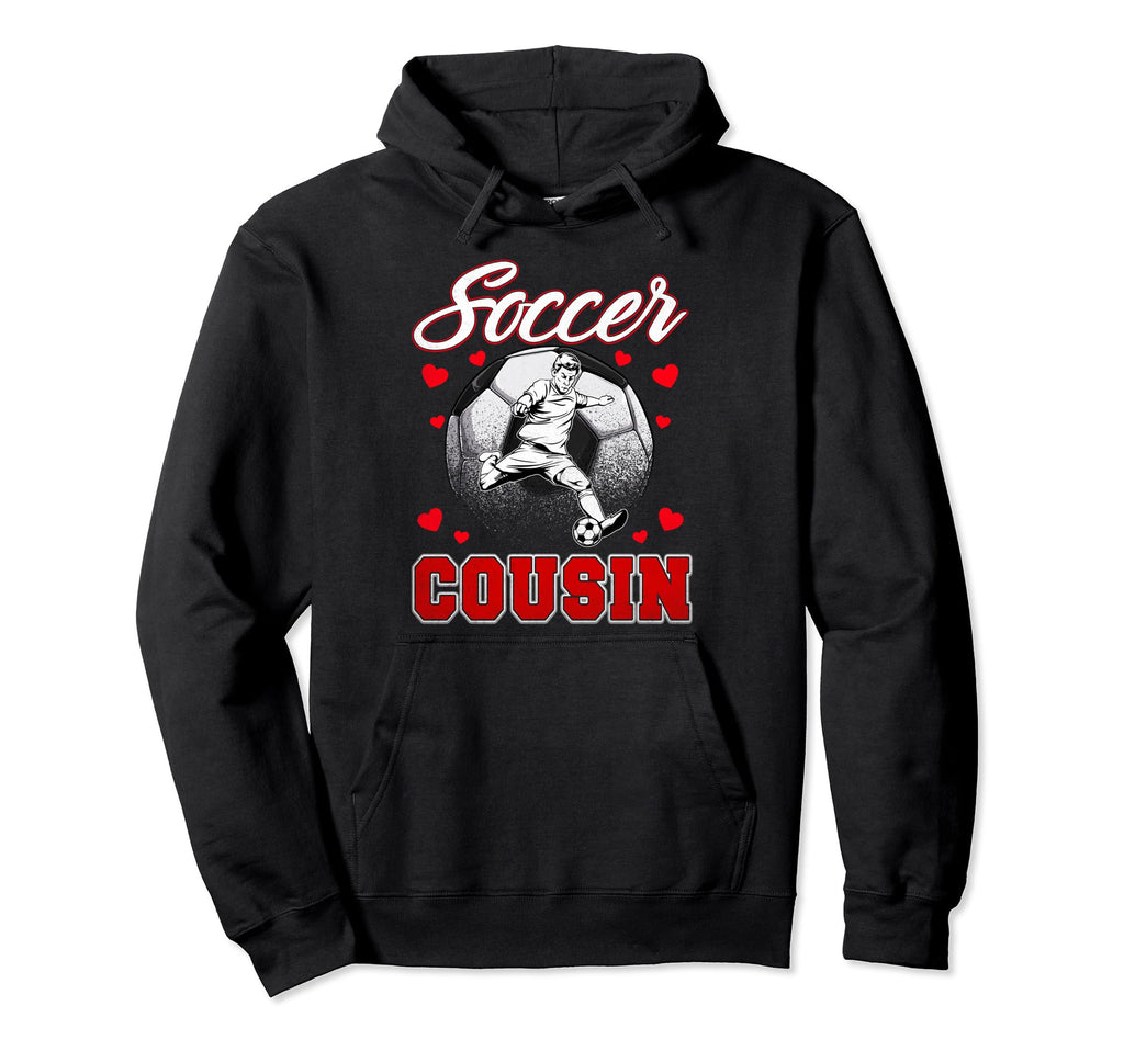 Soccer Cousin Family Matching Team Player Hoodie - Novelty Apparel Unisex - T-Shirt, Sweatshirt, Hoodie