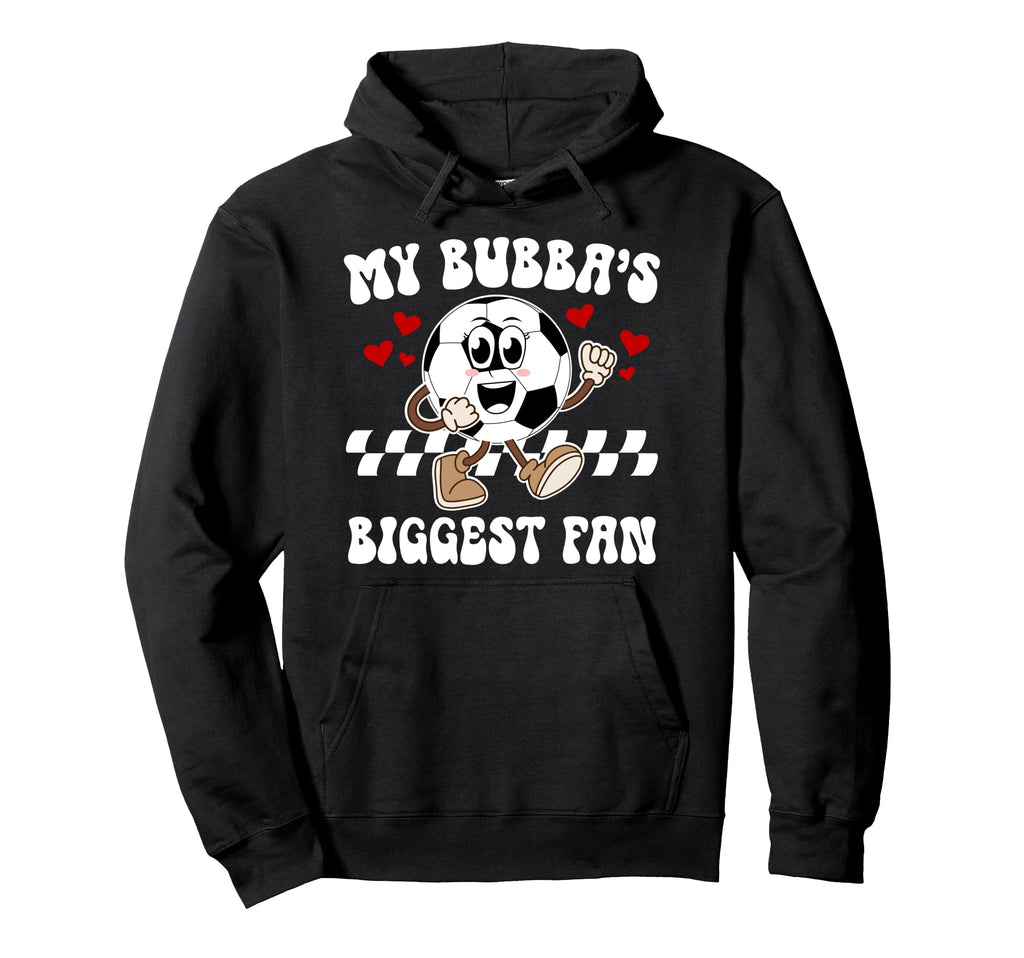 Bubbas Biggest Fan Soccer Sister Soccer Hoodie - Trendy Graphic Unisex - T-Shirt, Sweatshirt, Hoodie