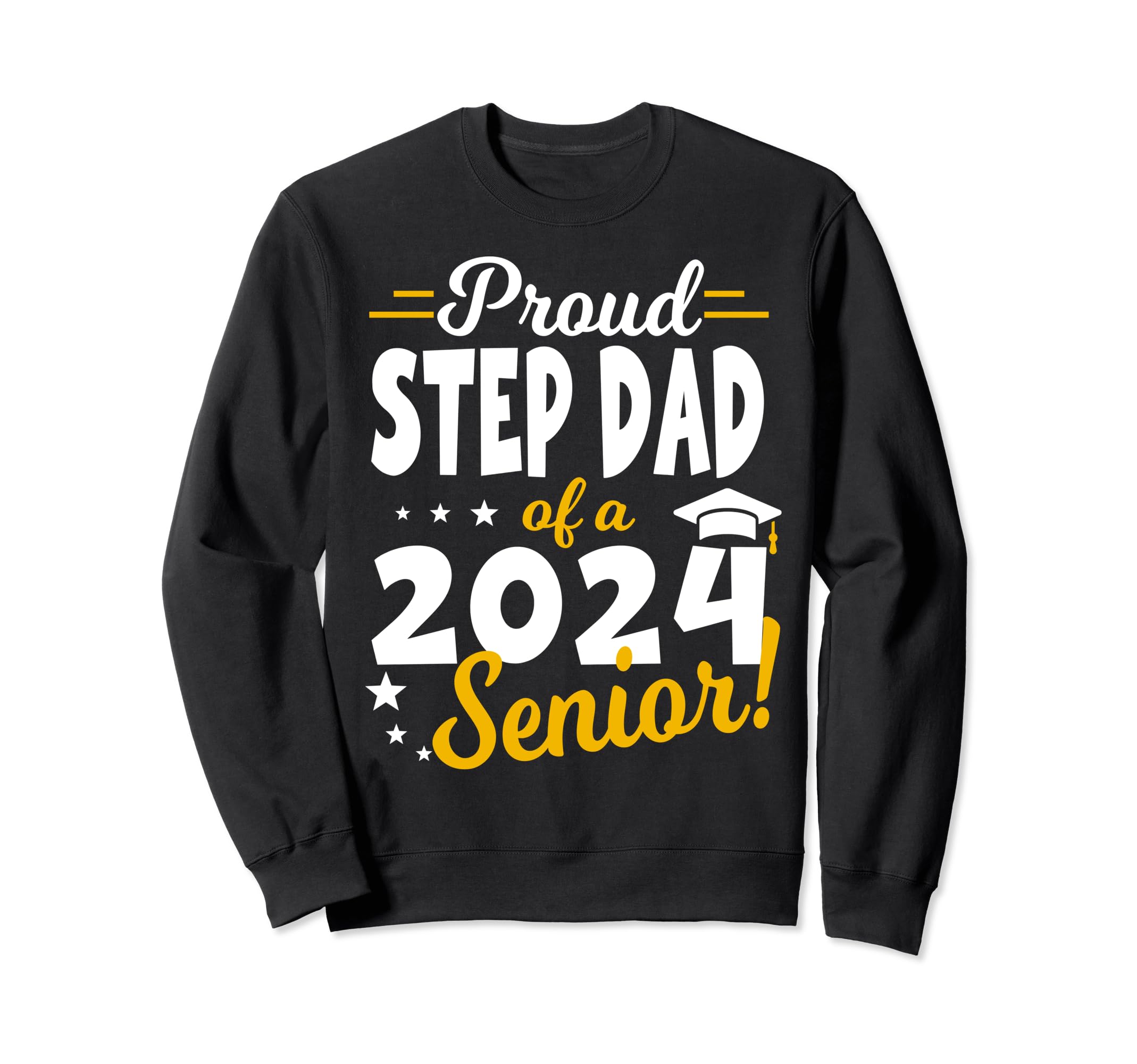 Proud Step Dad 2024 Graduate Senior Sweatshirt - Unique Graphic Men Women - T-Shirt, Sweatshirt, Hoodie