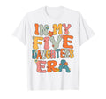 5 Five Daughters Dad Mom My Five T-Shirt - Graphic Print Men Women - T-Shirt, Sweatshirt, Hoodie