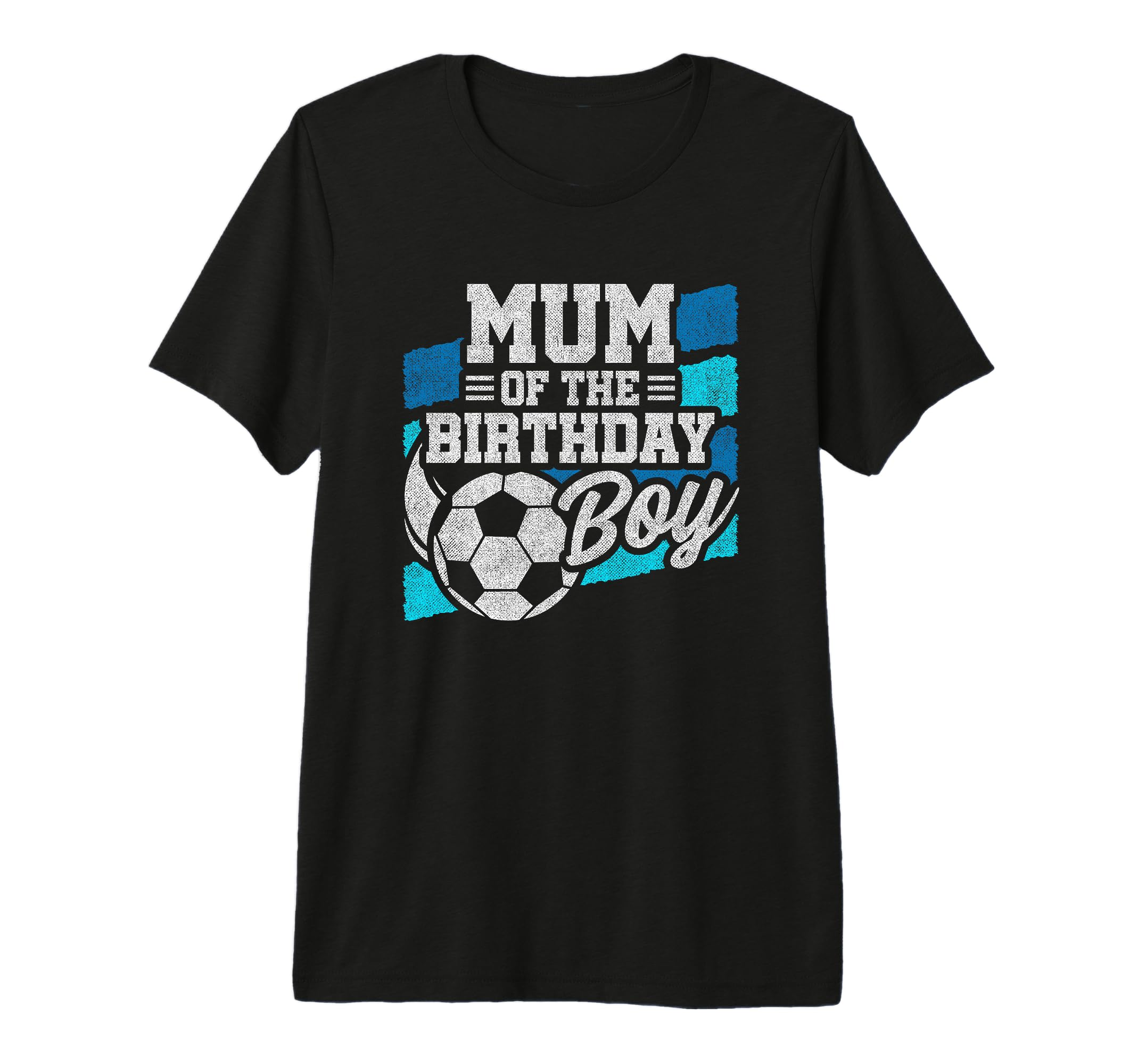 Soccer Birthday Birthday Mum Soccer T-Shirt - Novelty Apparel Men Women - T-Shirt, Sweatshirt, Hoodie