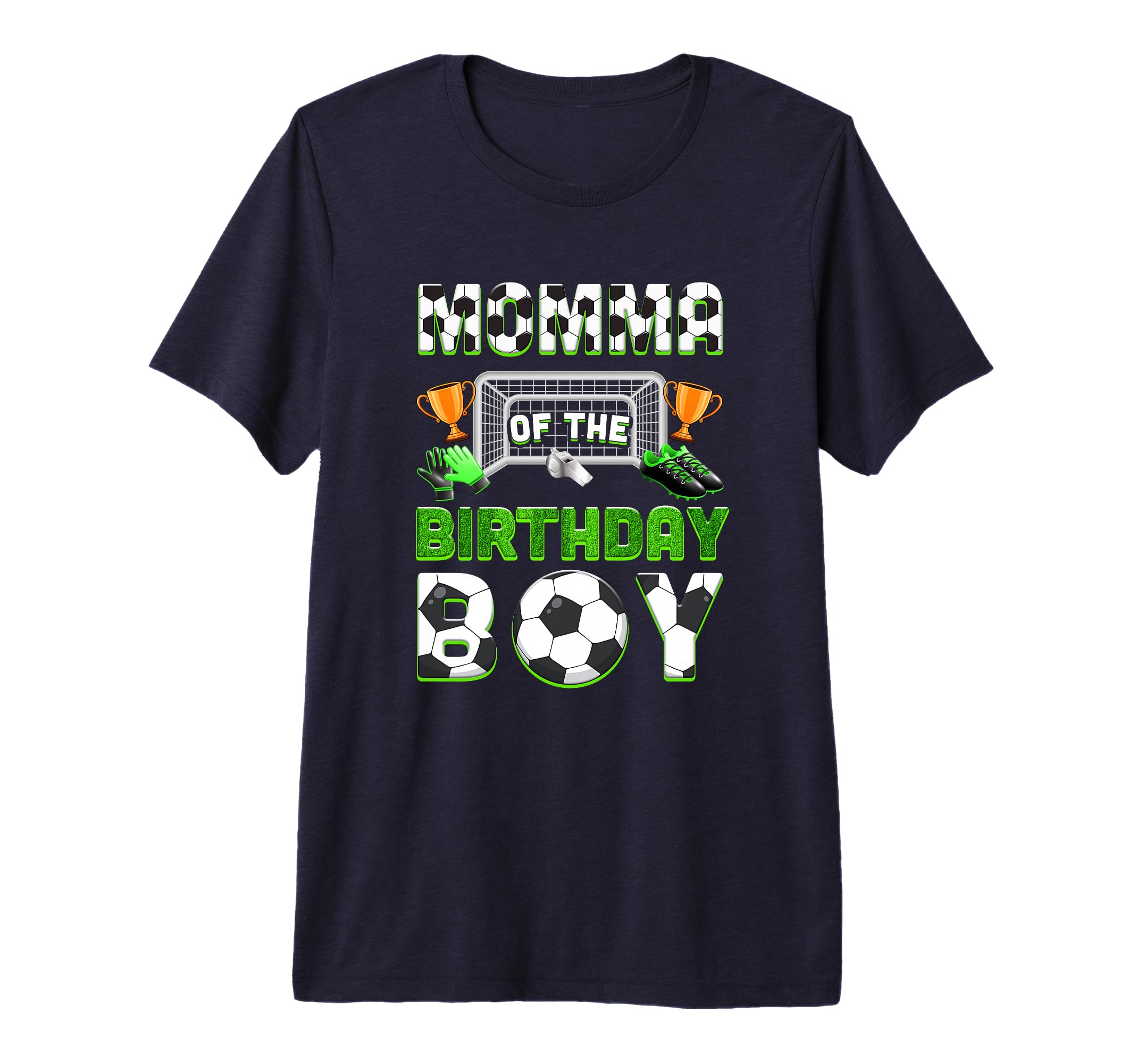 Momma Birthday Soccer Family Matching T-Shirt - Novelty Apparel Unisex - T-Shirt, Sweatshirt, Hoodie