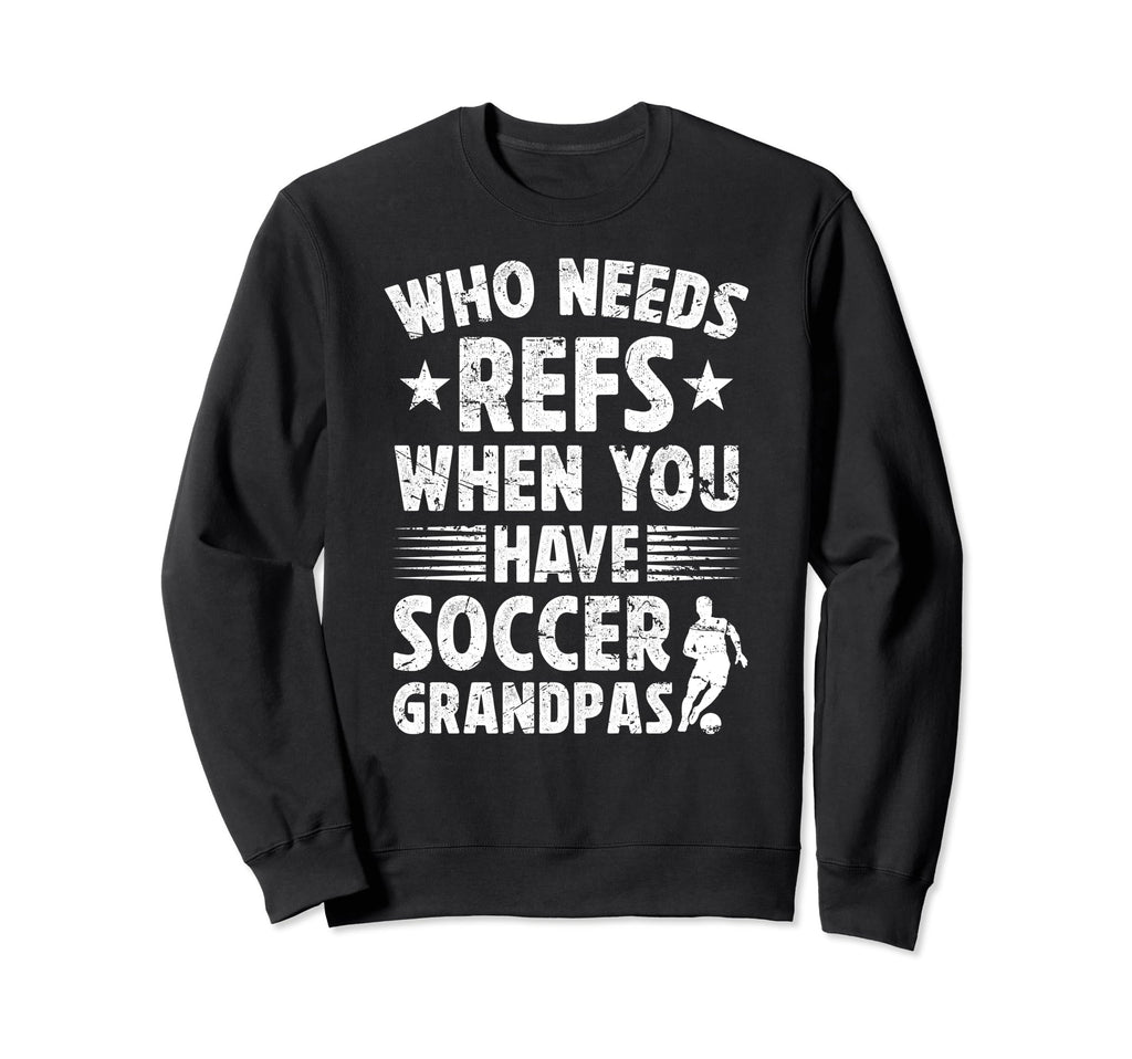 Funny Soccer Grandpa Soccer Player Sweatshirt - Novelty Apparel Unisex - T-Shirt, Sweatshirt, Hoodie