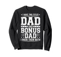 I Have Two Titles Dad And Bonus Dad Sweatshirt - Unique Graphic for Adults - T-Shirt, Sweatshirt, Hoodie