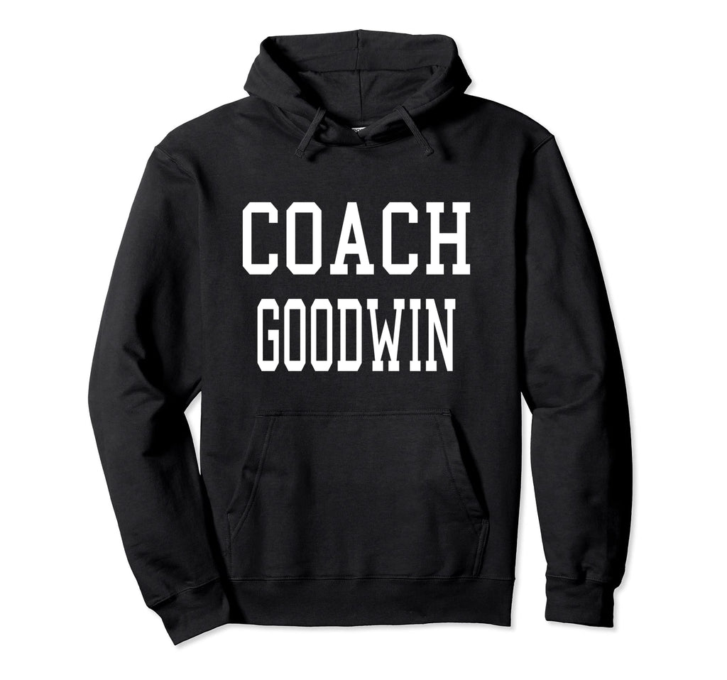 Coach Goodwin Custom Football Soccer Hoodie - Custom Art Print Men Women - T-Shirt, Sweatshirt, Hoodie