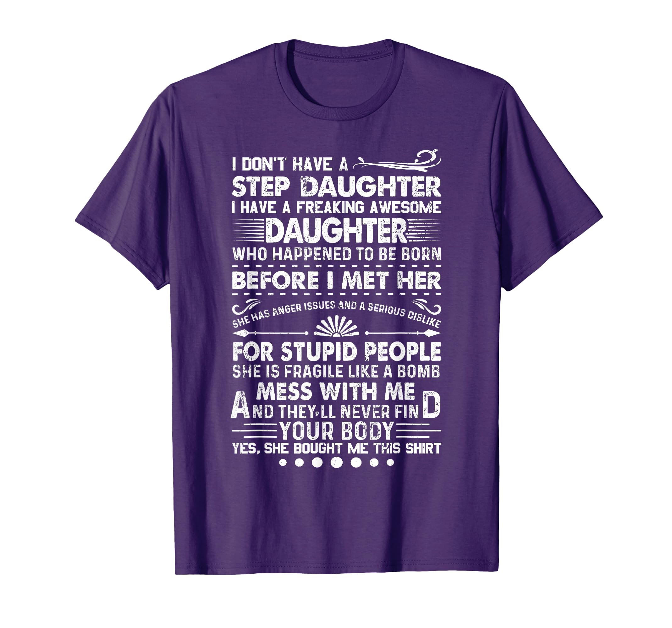 I Dont Have Stepdaughter Funny Step Dad T-Shirt - Graphic Print Unisex - T-Shirt, Sweatshirt, Hoodie