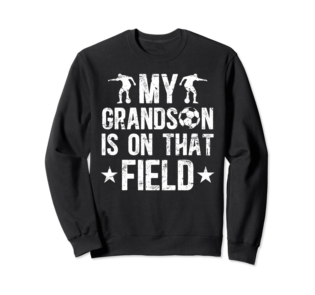 That Field Soccer Grandpa Soccer Sweatshirt - Trendy Graphic for Adults - T-Shirt, Sweatshirt, Hoodie