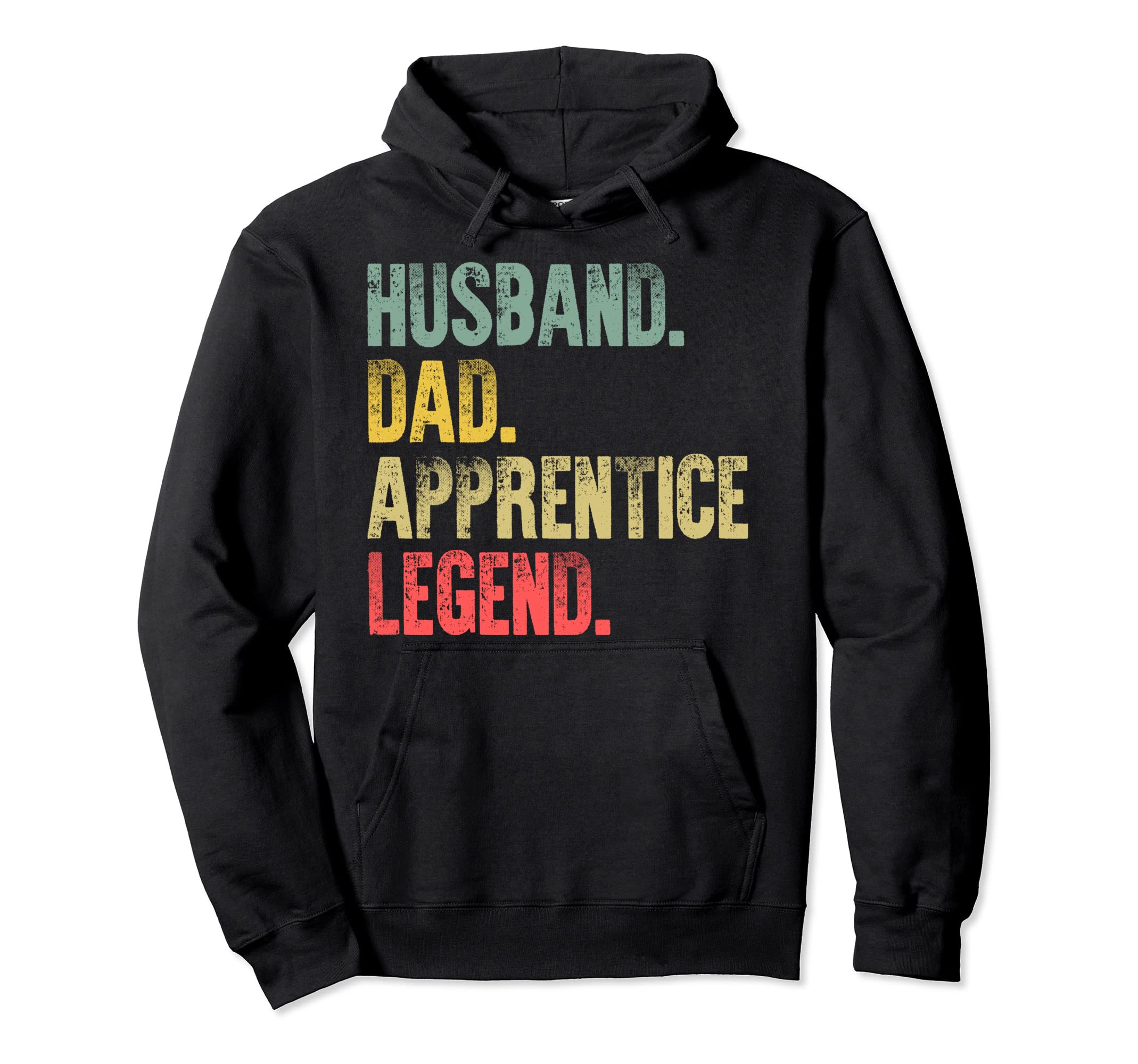 Funny Husband Dad Apprentice Legend Hoodie - Custom Art Print Men Women - T-Shirt, Sweatshirt, Hoodie